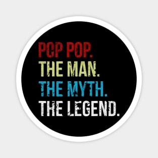 Pop Pop the man the myth the legend Magnet